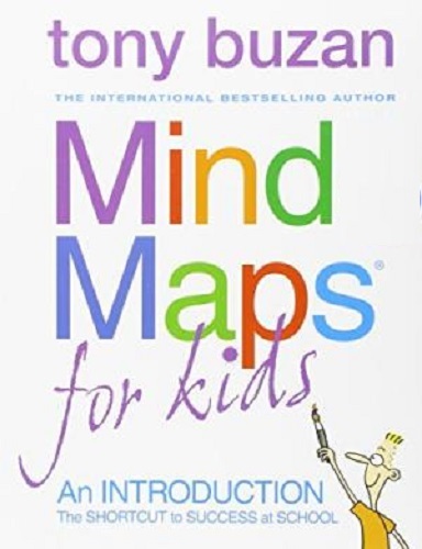 Mind Maps for Kids An Introduction by Tony Buzan