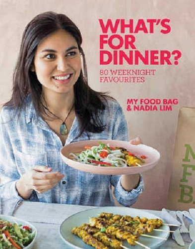 What's for Dinner 80 Weeknight Favourites by Nadia Lim