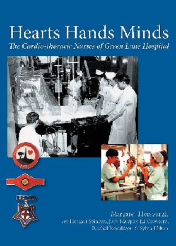 Hearts Hands Minds The Cardio-thoracic Nurses of Green Lane Hospital Signed
