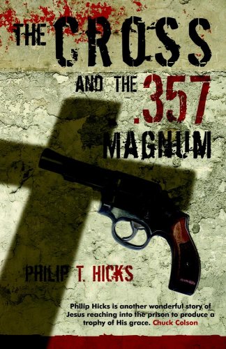 The Cross & the .357 Magnum by Philip T. Hicks