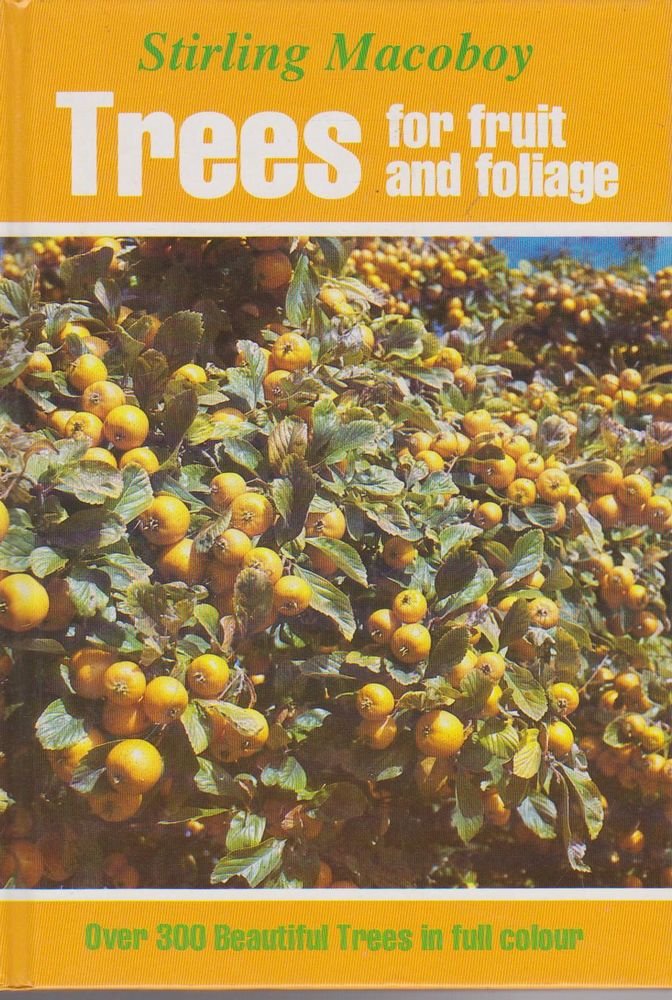 Trees for Fruit and Foliage By Stirling Macoboy