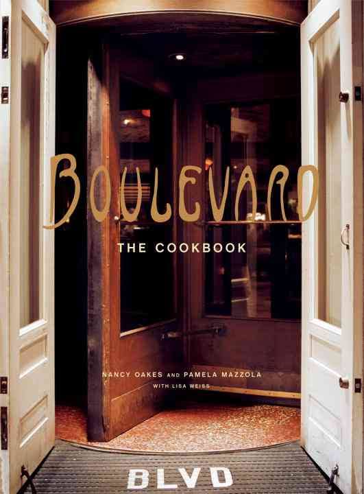 Boulevard The Cookbook by Nancy Oakes, Pamela Mazzola and Lisa Weiss