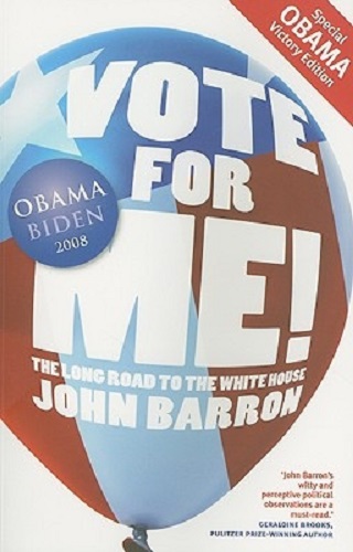 Vote for Me! The Long Road to the White House By John Barron