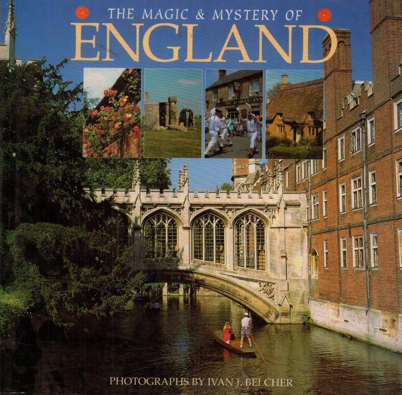 The Magic & Mystery of England Photographs by Ivan J. Belcher