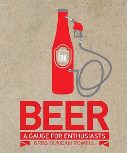 Beer: A Gauge for Enthusiasts By Greg Duncan Powell