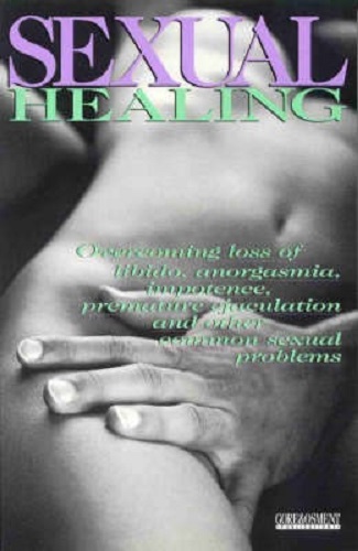 Sexual Healing : Overcoming Loss of Libido, Anorgasmia