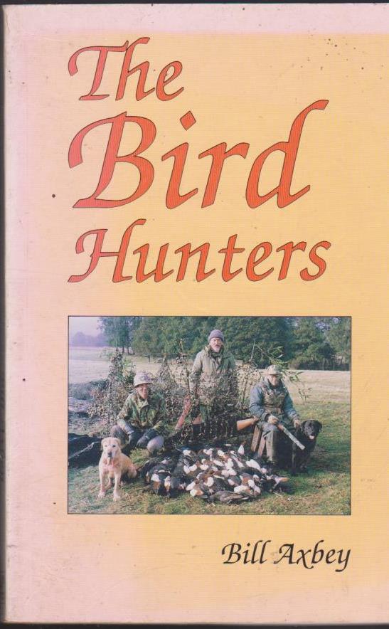 The Bird Hunters by Bill Axbey