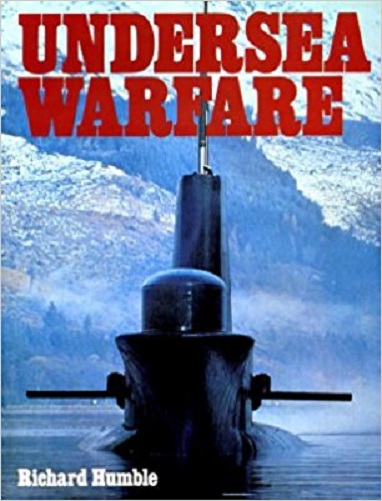 Undersea Warfare by Richard Humble