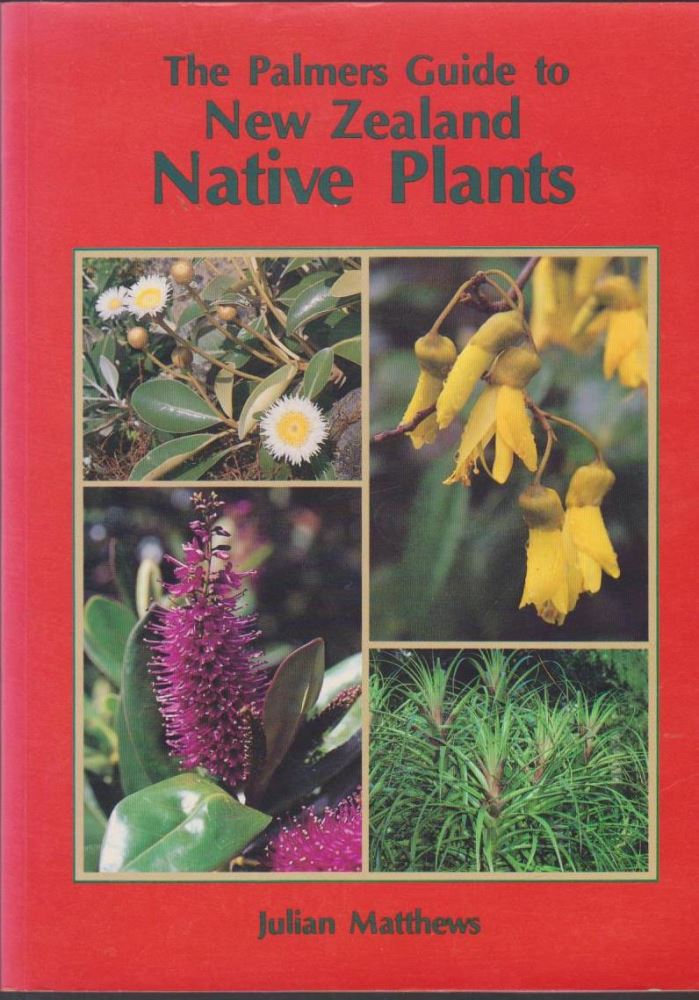 The Palmers Guide to New Zealand Native Plants