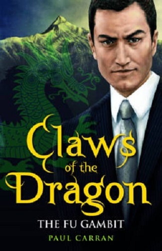 Claws of the Dragon The Fu Gambit by Paul Carran