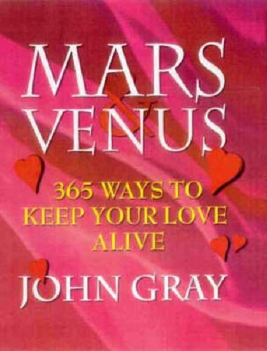 Mars and Venus 365 Ways to Keep Your Love Alive By John Gray