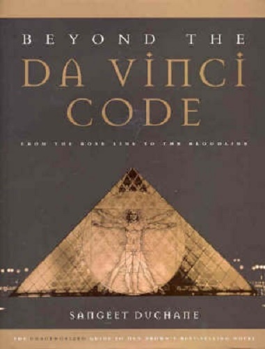 Beyond the Da Vinci Code From the Rose Line to the Bloodline By Sangeet Duchane