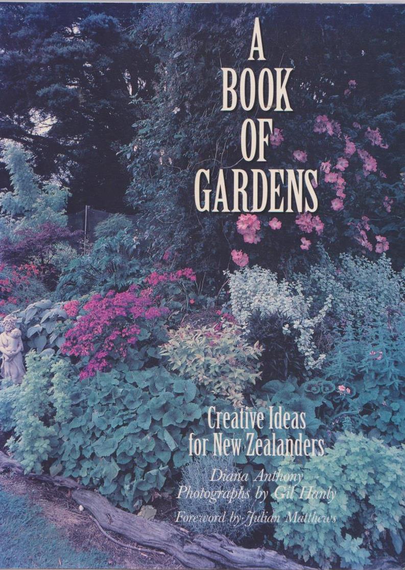 A Book of Gardens Creative Ideas for New Zealanders