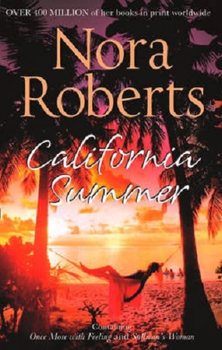 California Summer by Nora Roberts Once More with Feeling & Sullivan's Woman