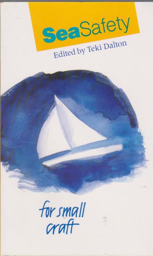 Sea Safety for Small Craft By Teki Dalton