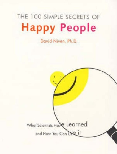 The 100 Simple Secrets of Happy People by David Niven