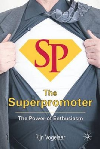 The Superpromoter The Power of Enthusiasm
