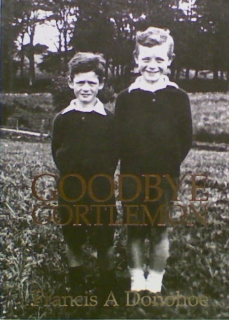 Goodbye Gortlemon by Francis A Donohoe
