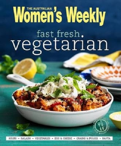 Fast Fresh Vegetarian by The Australian Women's Weekly