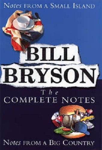 Bill Bryson The Complete Notes: Notes from a Small Island and Big Country