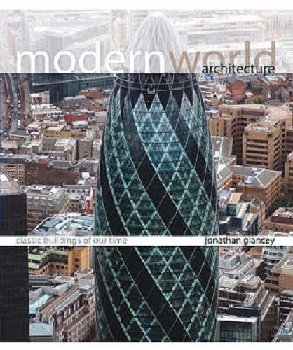 Modern World Architecture: Classic Buildings of Our Time