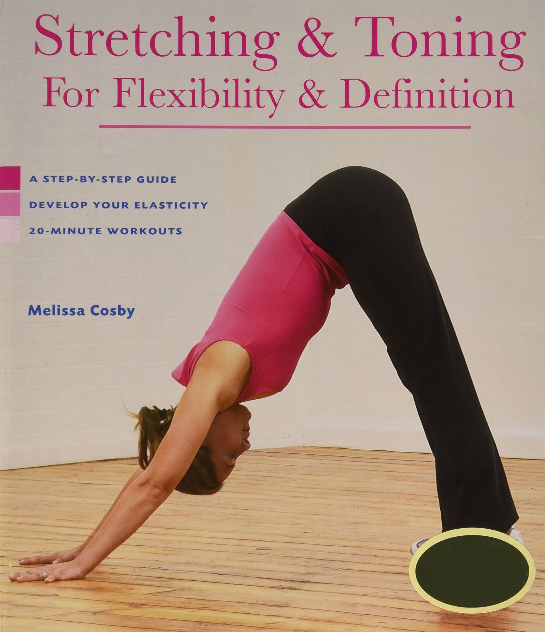 Stretching & Toning for Flexibility & Definition A Step-by-step Guide Develop