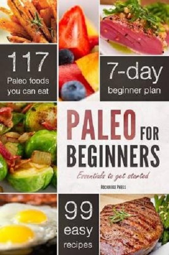 Paleo for Beginners Essentials to Get Started By John Chatham