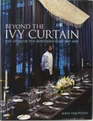 Beyond the Ivy Curtain: The Story of The Northern Club 1869-2009