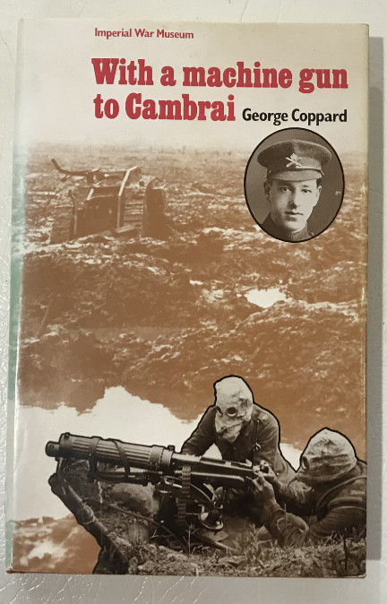 With a Machine Gun to Cambrai by George Coppard