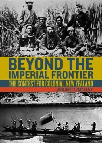 Beyond the Imperial Frontier The Contest for Colonial New Zealand