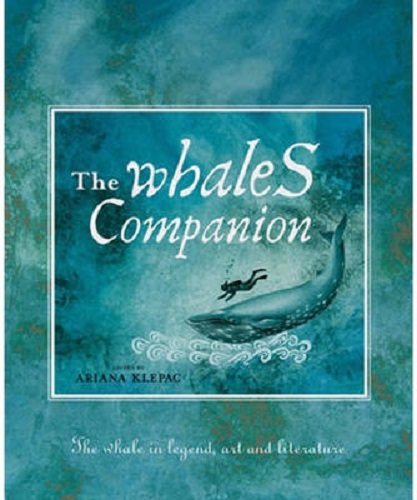 The Whales Companion The Whale in Legend, Art and Literature