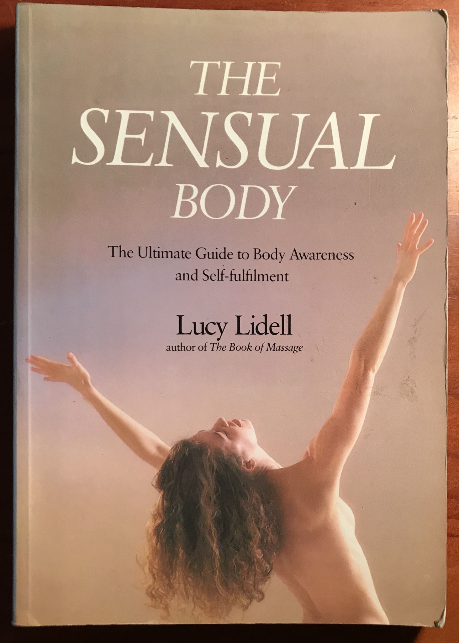 The Sensual Body: The Ultimate Guide to Body Awareness and Self-Fulfillment