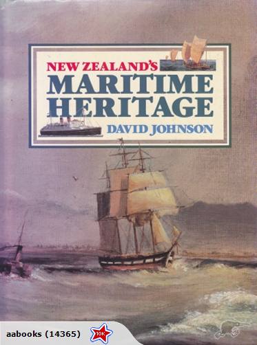 New Zealand's Maritime Heritage by David Johnson
