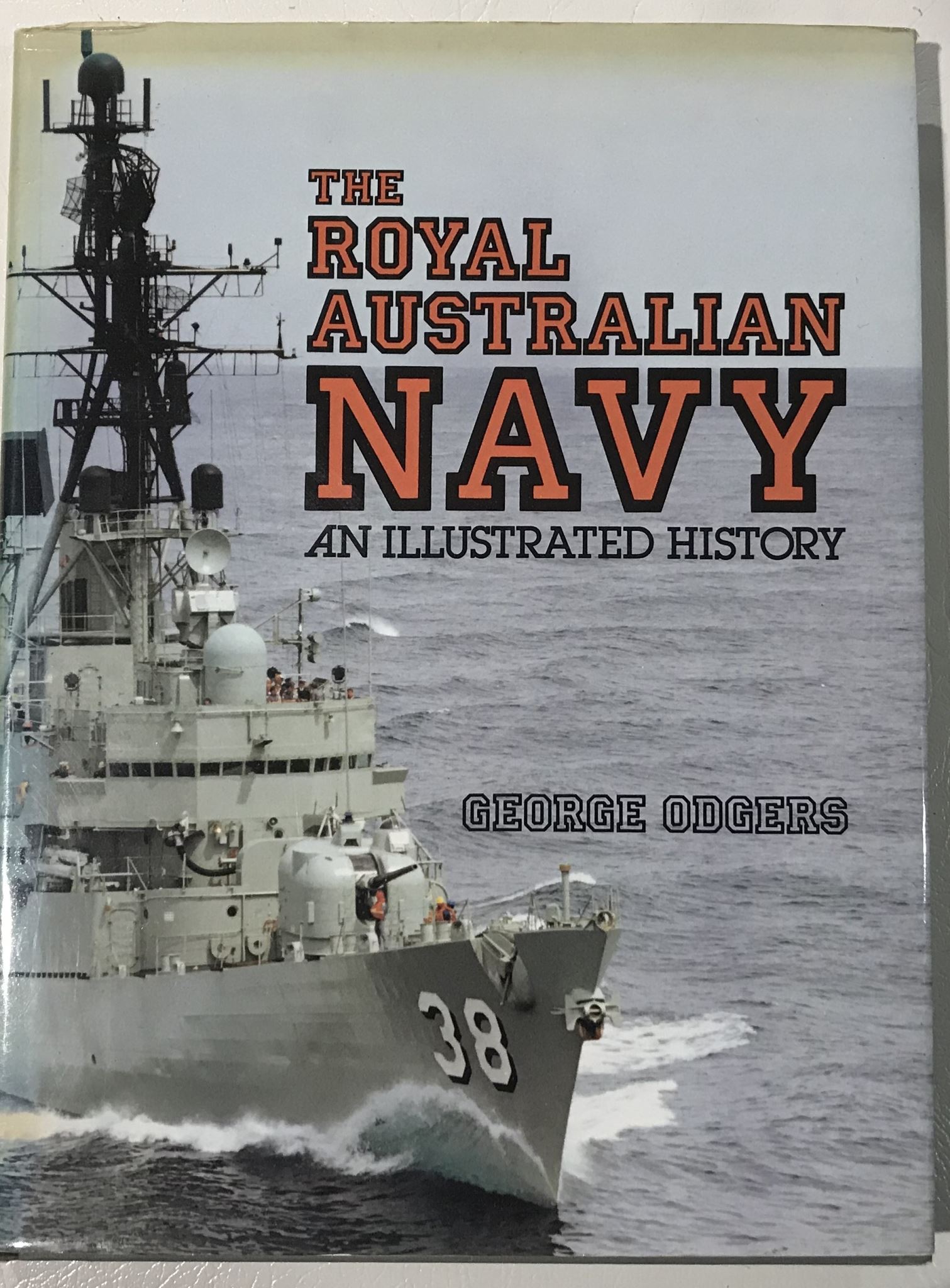 The Royal Australian Navy: An illustrated history by George Odgers