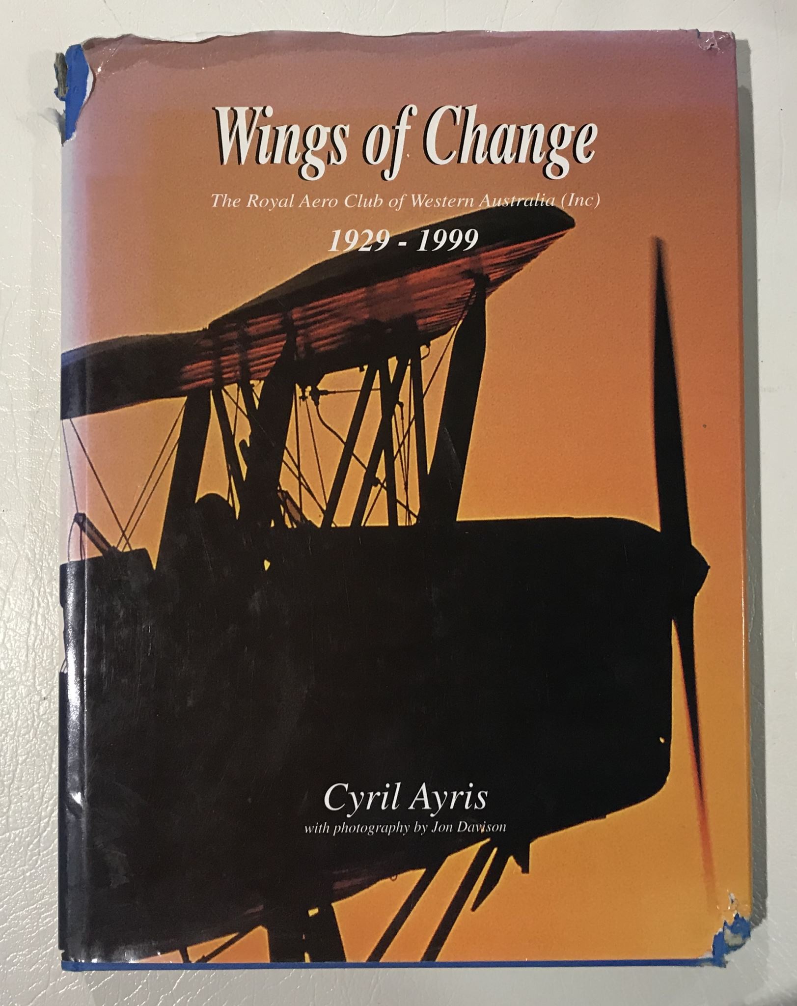 Wings of Change The Royal Aero Club Western Australia 1929-1999 by Cyril Ayris
