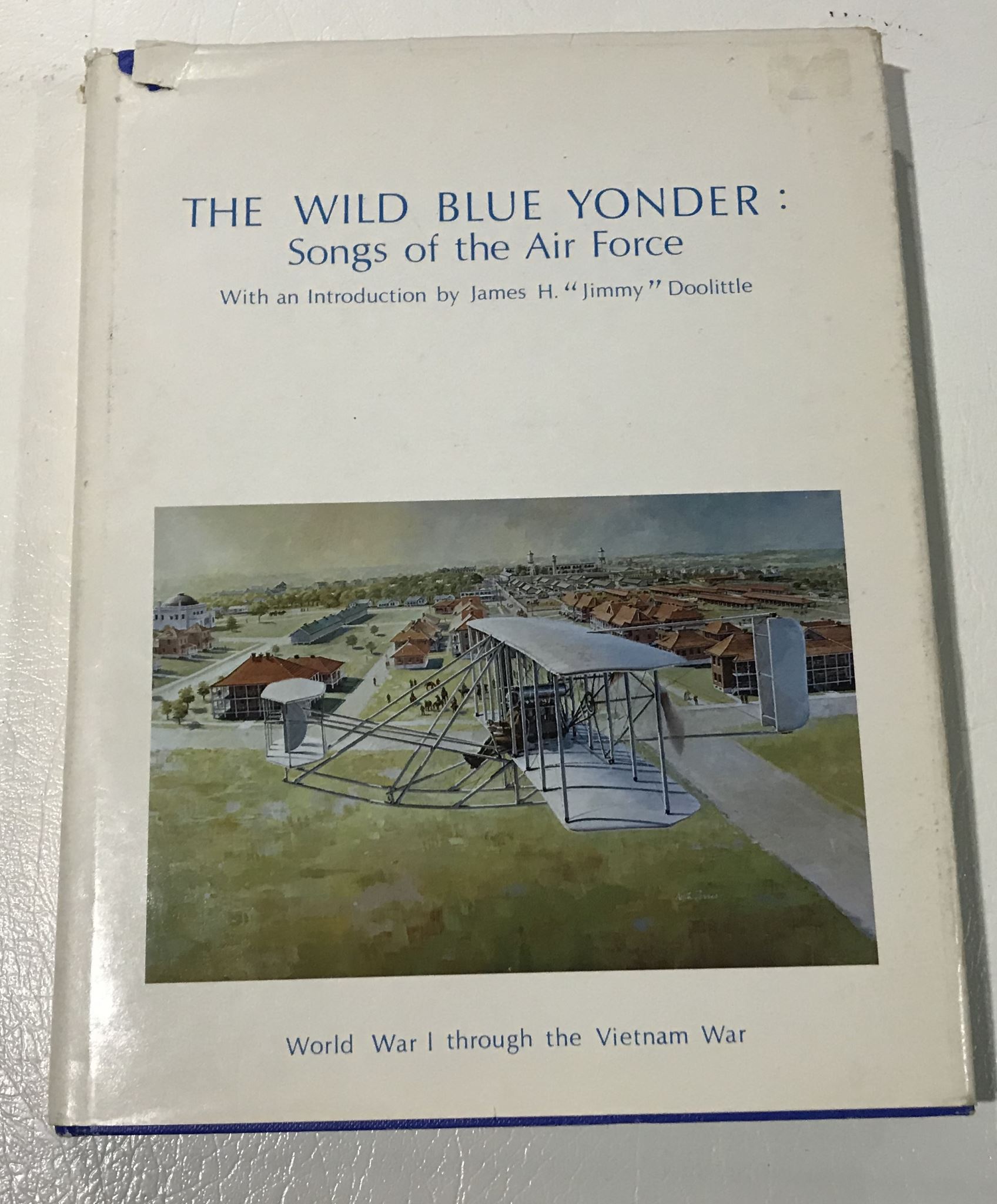 The Wild Blue Yonder Songs of the Air Force World War I Through the Vietnam War
