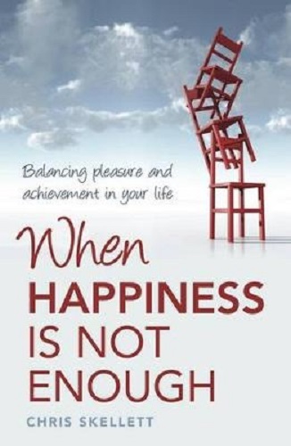 When Happiness Is Not Enough Balancing Pleasure and Achievement in Your Life