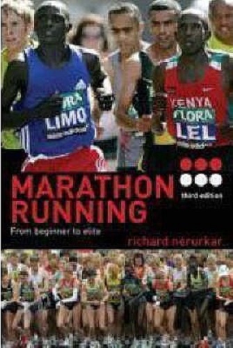 Marathon Running From Beginning to Elite By Richard Nerurkar