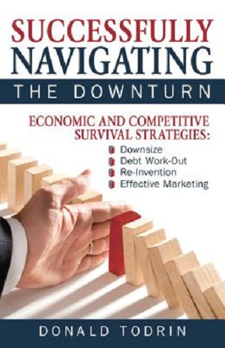 Economic & Competitive Survival Strategies Successfully Navigating the Downturn