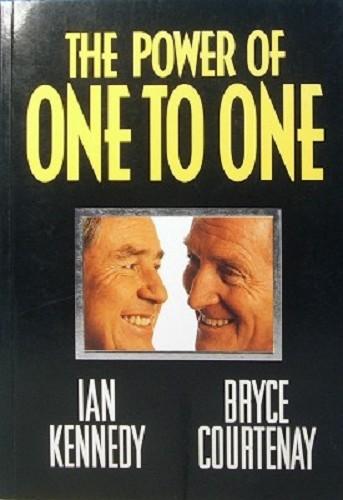 The Power of One to One by Ian Kennedy, Bryce Courtenay Signed