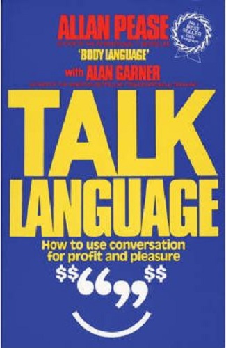 Talk Language How to Use Conversation for Profit and Pleasure by Allan Pease