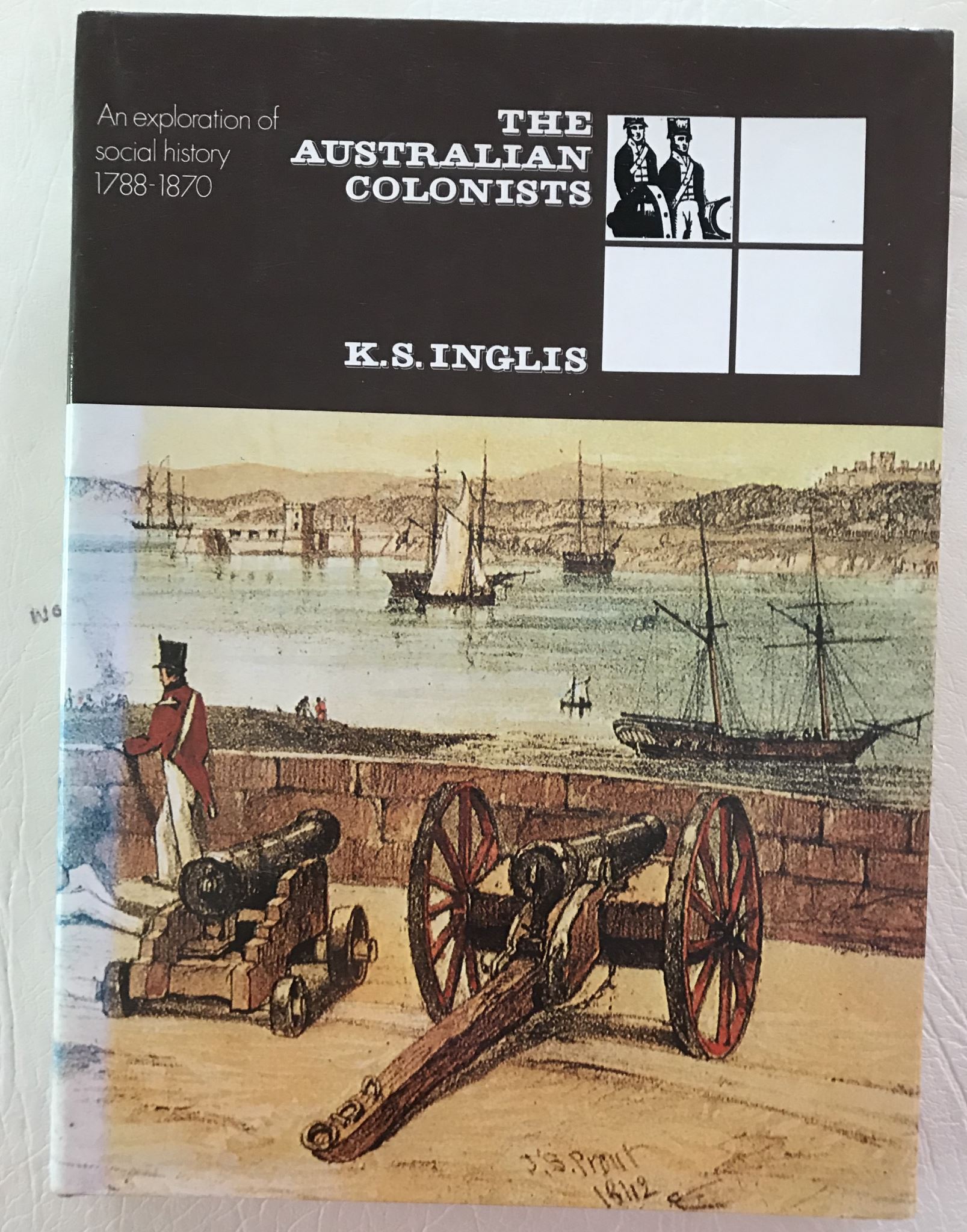 The Australian Colonists : An Exploration of Social History, 1788-1870