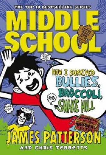 Middle School Middle School How I Survived Bullies, Broccoli, and Snake Hill