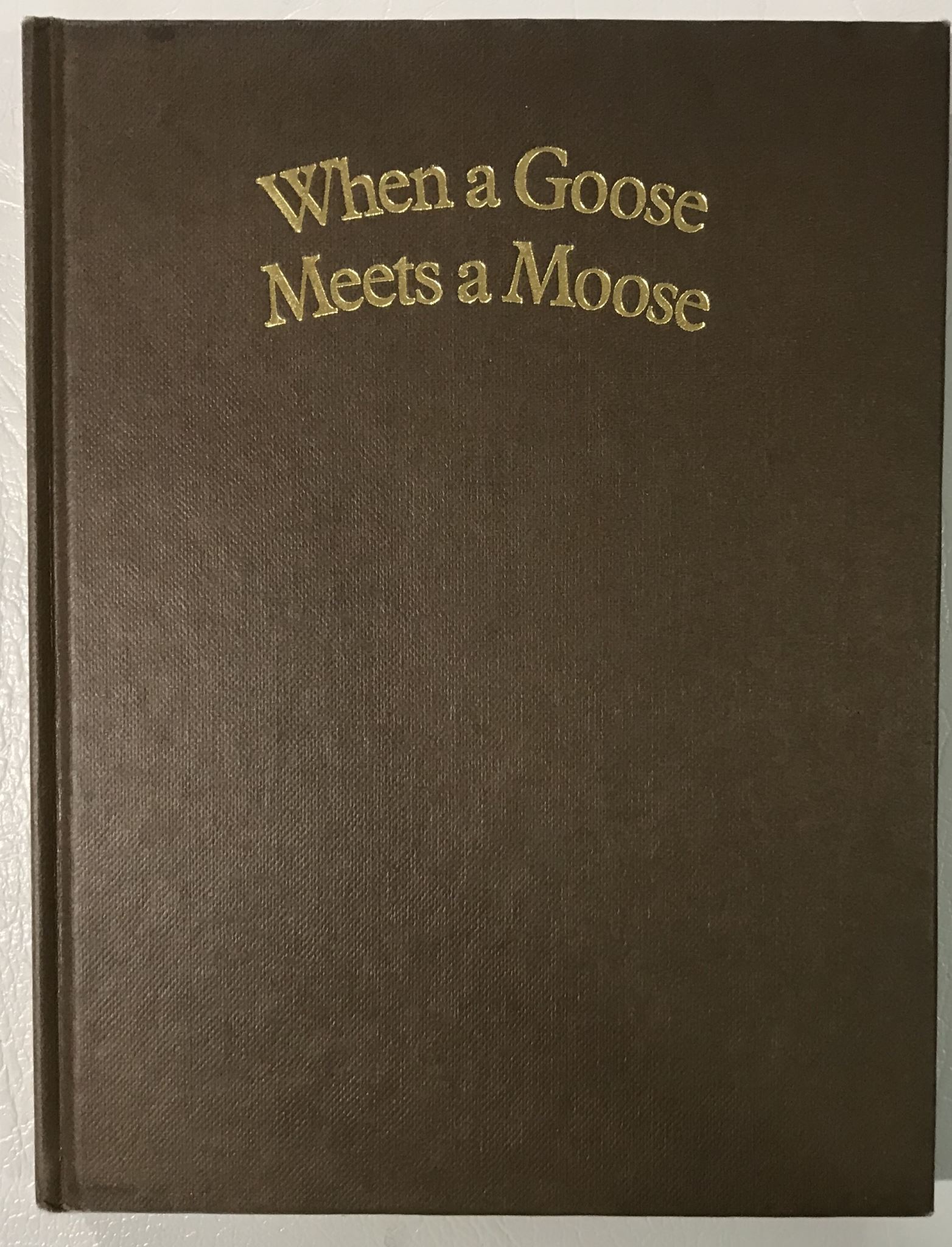 When a Goose Meets a Moose: Poems for Young Children