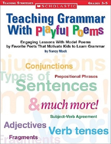 Teaching Grammar with Playful Poems Grades 3-5