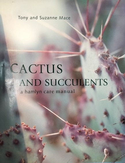 Cactus And Succulents: A Hamlyn Care Manual