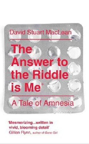 The Answer to the Riddle is Me A Memoir of Amnesia