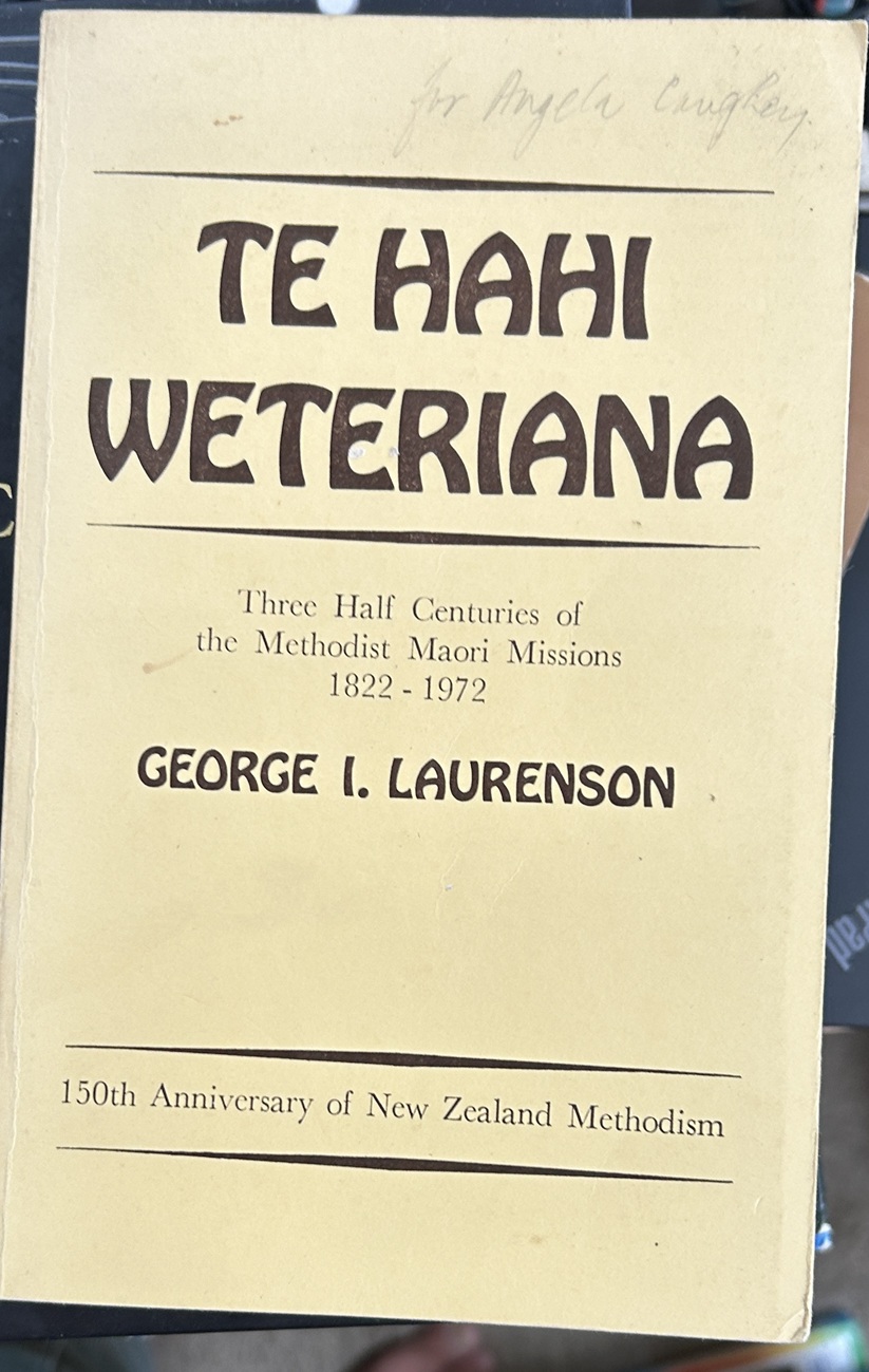 Te Hahi Weteriana: Three Half Centuries of the Methodist Maori Missions 1822-1972