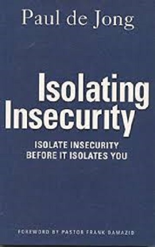 Isolating Insecurity: Isolate Insecurity Before it Isolates You