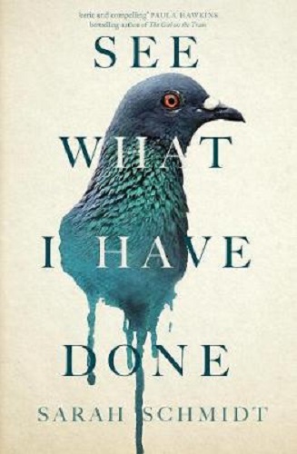 See What I Have Done By Sarah Schmidt